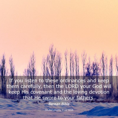 Picture 03 - Deuteronomy 7:12 BSB - If you listen to these ordinances and keep them - Bible Verse Picture