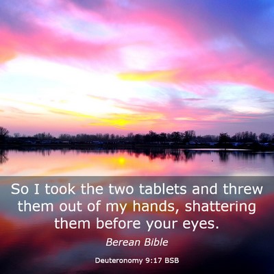 Picture 03 - Deuteronomy 9:17 BSB - So I took the two tablets and threw them out of - Bible Verse Picture