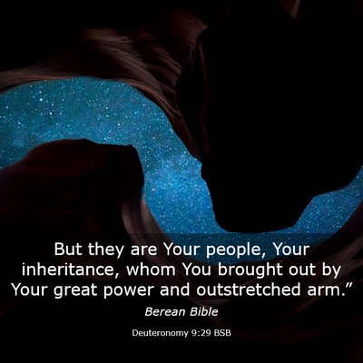 Picture 03 - Deuteronomy 9:29 BSB - But they are Your people, Your inheritance, whom - Bible Verse Picture
