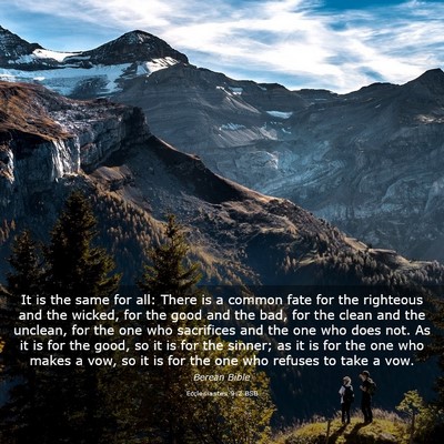 Picture 03 - Ecclesiastes 9:2 BSB - It is the same for all: There is a common fate - Bible Verse Picture