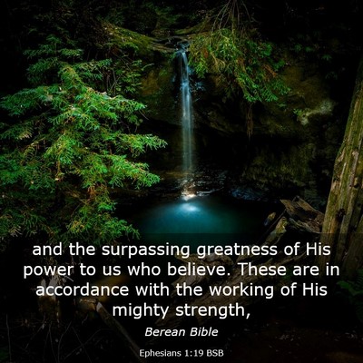 Picture 03 - Ephesians 1:19 BSB - and the surpassing greatness of His power to us - Bible Verse Picture