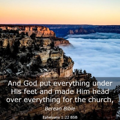Picture 03 - Ephesians 1:22 BSB - And God put everything under His feet and made - Bible Verse Picture