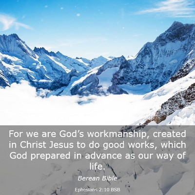 Picture 03 - Ephesians 2:10 BSB - For we are God’s workmanship, created in Christ - Bible Verse Picture