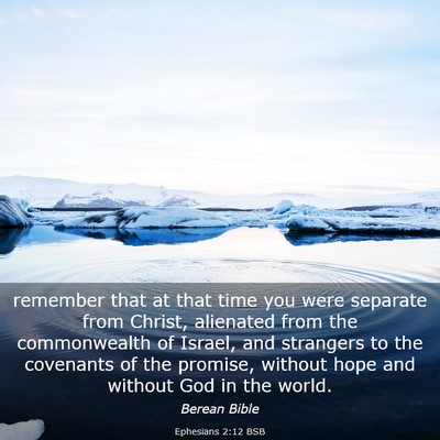 Picture 03 - Ephesians 2:12 BSB - remember that at that time you were separate from - Bible Verse Picture