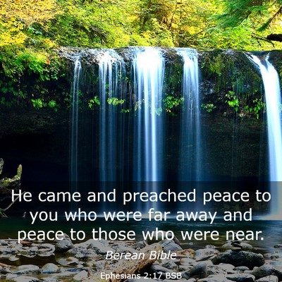 Picture 03 - Ephesians 2:17 BSB - He came and preached peace to you who were far - Bible Verse Picture