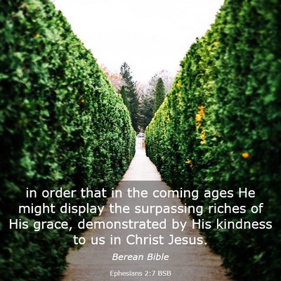 Picture 03 - Ephesians 2:7 BSB - in order that in the coming ages He might display - Bible Verse Picture