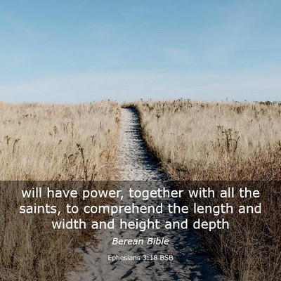 Picture 03 - Ephesians 3:18 BSB - will have power, together with all the saints, to - Bible Verse Picture