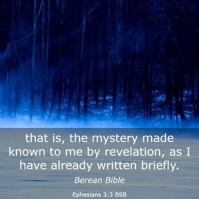 Picture 03 - Ephesians 3:3 BSB - that is, the mystery made known to me by - Bible Verse Picture