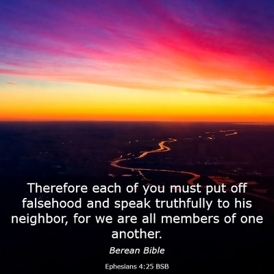Picture 03 - Ephesians 4:25 BSB - Therefore each of you must put off falsehood and - Bible Verse Picture