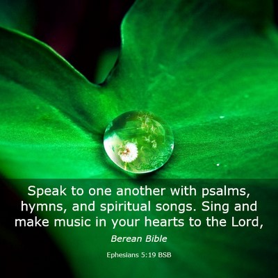 Picture 03 - Ephesians 5:19 BSB - Speak to one another with psalms, hymns, and - Bible Verse Picture