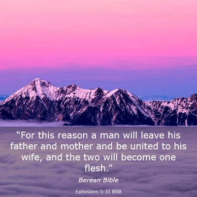 Picture 03 - Ephesians 5:31 BSB - “For this reason a man will leave his father - Bible Verse Picture