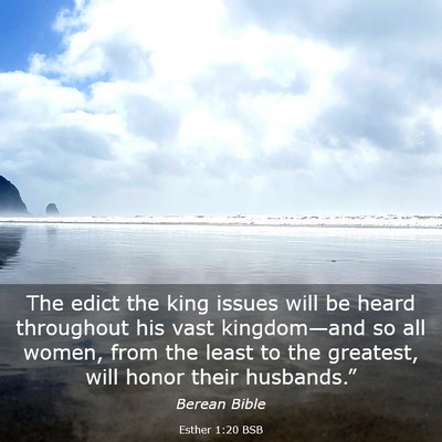 Picture 03 - Esther 1:20 BSB - The edict the king issues will be heard - Bible Verse Picture