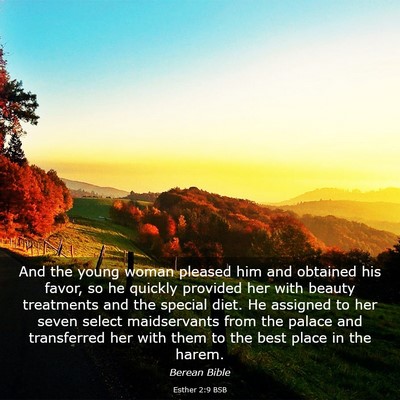 Picture 03 - Esther 2:9 BSB - And the young woman pleased him and obtained his - Bible Verse Picture