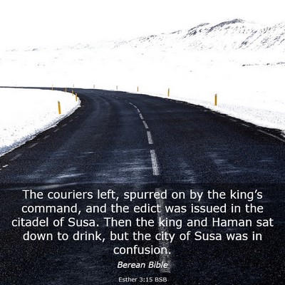 Picture 03 - Esther 3:15 BSB - The couriers left, spurred on by the king’s - Bible Verse Picture