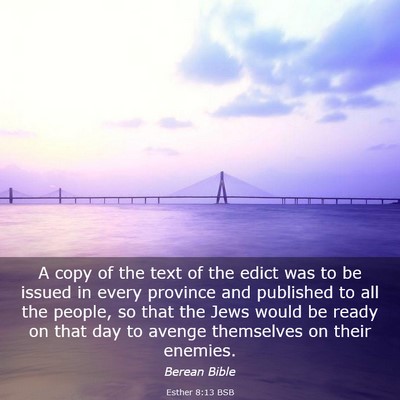 Picture 03 - Esther 8:13 BSB - A copy of the text of the edict was to be issued - Bible Verse Picture