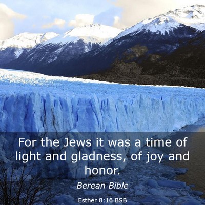 Picture 03 - Esther 8:16 BSB - For the Jews it was a time of light and gladness, - Bible Verse Picture