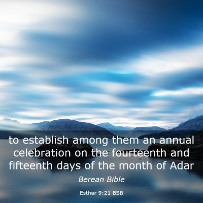 Picture 03 - Esther 9:21 BSB - to establish among them an annual celebration on - Bible Verse Picture