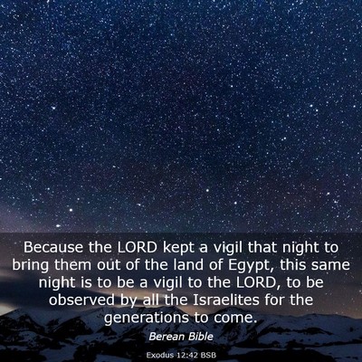 Picture 03 - Exodus 12:42 BSB - Because the LORD kept a vigil that night to bring - Bible Verse Picture