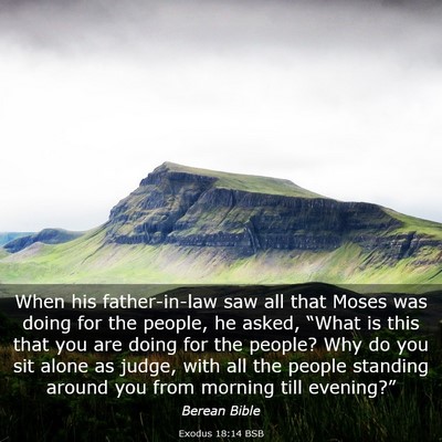 Picture 03 - Exodus 18:14 BSB - When his father-in-law saw all that Moses was - Bible Verse Picture