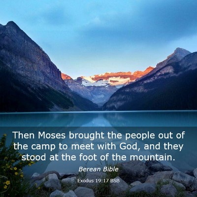 Picture 03 - Exodus 19:17 BSB - Then Moses brought the people out of the camp to - Bible Verse Picture