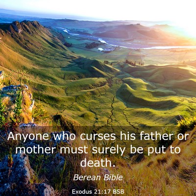 Picture 03 - Exodus 21:17 BSB - Anyone who curses his father or mother must - Bible Verse Picture