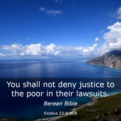 Picture 03 - Exodus 23:6 BSB - You shall not deny justice to the poor in their - Bible Verse Picture