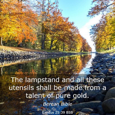 Picture 03 - Exodus 25:39 BSB - The lampstand and all these utensils shall be - Bible Verse Picture