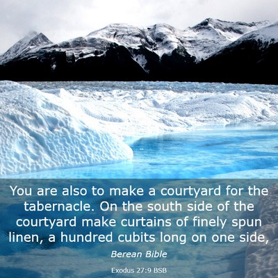 Picture 03 - Exodus 27:9 BSB - You are also to make a courtyard for the - Bible Verse Picture