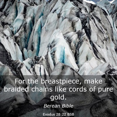 Picture 03 - Exodus 28:22 BSB - For the breastpiece, make braided chains like - Bible Verse Picture