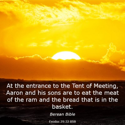 Picture 03 - Exodus 29:32 BSB - At the entrance to the Tent of Meeting, Aaron and - Bible Verse Picture
