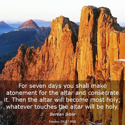 Picture 03 - Exodus 29:37 BSB - For seven days you shall make atonement for the - Bible Verse Picture