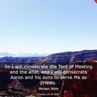 Picture 03 - Exodus 29:44 BSB - So I will consecrate the Tent of Meeting and the - Bible Verse Picture
