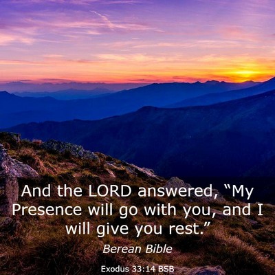 Picture 03 - Exodus 33:14 BSB - And the LORD answered, “My Presence will go - Bible Verse Picture