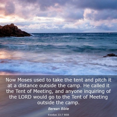 Picture 03 - Exodus 33:7 BSB - Now Moses used to take the tent and pitch it at a - Bible Verse Picture