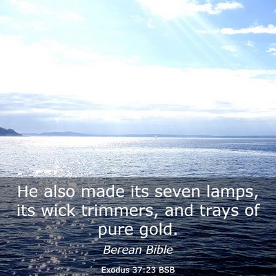 Picture 03 - Exodus 37:23 BSB - He also made its seven lamps, its wick trimmers, - Bible Verse Picture