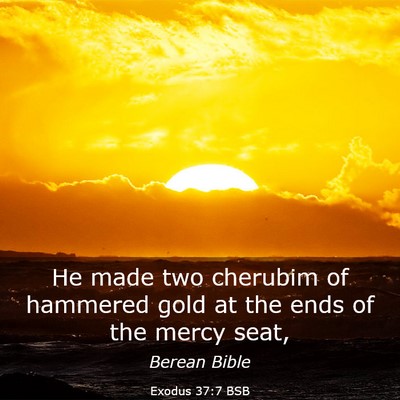 Picture 03 - Exodus 37:7 BSB - He made two cherubim of hammered gold at the ends - Bible Verse Picture
