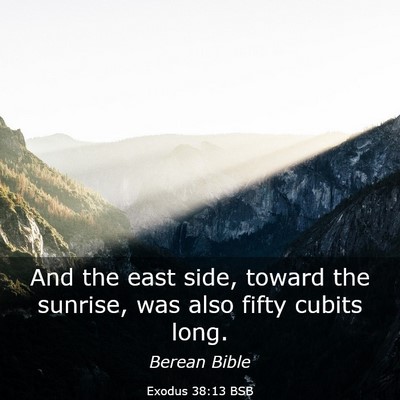 Picture 03 - Exodus 38:13 BSB - And the east side, toward the sunrise, was also - Bible Verse Picture