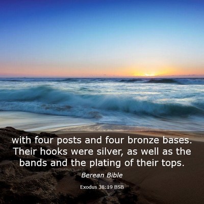 Picture 03 - Exodus 38:19 BSB - with four posts and four bronze bases. Their - Bible Verse Picture