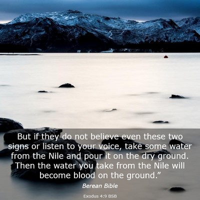 Picture 03 - Exodus 4:9 BSB - But if they do not believe even these two signs - Bible Verse Picture