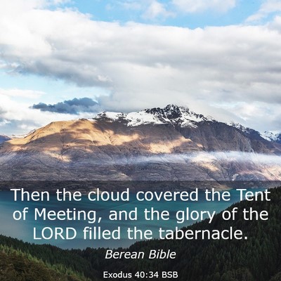 Picture 03 - Exodus 40:34 BSB - Then the cloud covered the Tent of Meeting, and - Bible Verse Picture