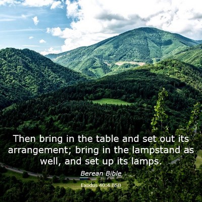 Picture 03 - Exodus 40:4 BSB - Then bring in the table and set out its - Bible Verse Picture