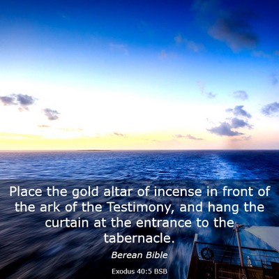 Picture 03 - Exodus 40:5 BSB - Place the gold altar of incense in front of the - Bible Verse Picture