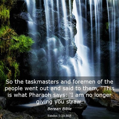 Picture 03 - Exodus 5:10 BSB - So the taskmasters and foremen of the people went - Bible Verse Picture