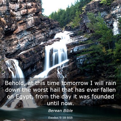 Picture 03 - Exodus 9:18 BSB - Behold, at this time tomorrow I will rain down - Bible Verse Picture