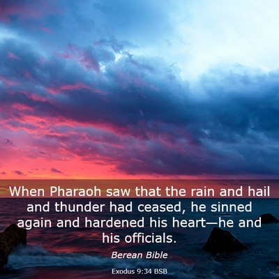 Picture 03 - Exodus 9:34 BSB - When Pharaoh saw that the rain and hail and - Bible Verse Picture
