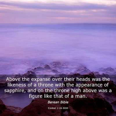 Picture 03 - Ezekiel 1:26 BSB - Above the expanse over their heads was the - Bible Verse Picture