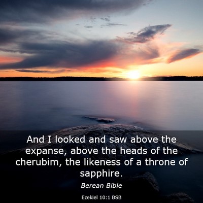Picture 03 - Ezekiel 10:1 BSB - And I looked and saw above the expanse, above the - Bible Verse Picture