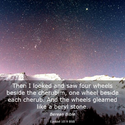 Picture 03 - Ezekiel 10:9 BSB - Then I looked and saw four wheels beside the - Bible Verse Picture