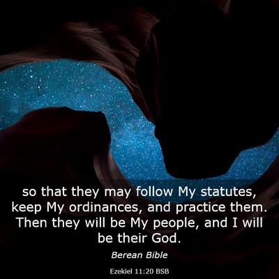 Picture 03 - Ezekiel 11:20 BSB - so that they may follow My statutes, keep My - Bible Verse Picture