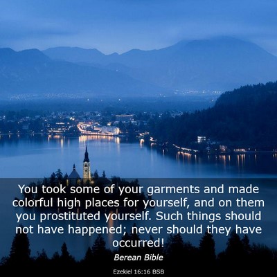 Picture 03 - Ezekiel 16:16 BSB - You took some of your garments and made colorful - Bible Verse Picture